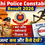 Delhi Police Constable Result 2026 {Link} Cut-Off, Scorecard
