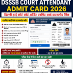 DSSSB Court Attendant Admit Card 2026